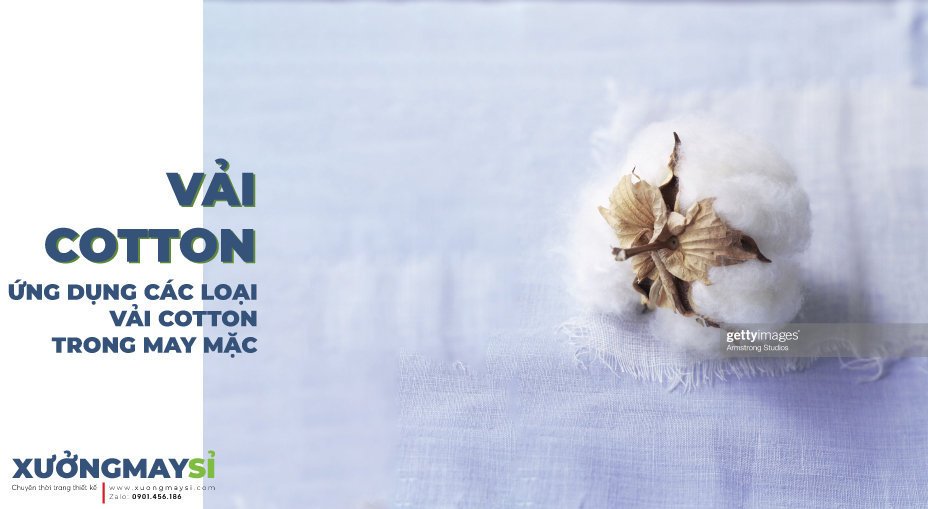 Vải Cotton? Ứng dụng các loại vải Cotton trong may mặc