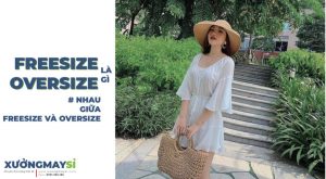 Freesize là gì? Oversize là gì? # nhau giữa Freesize và Oversize