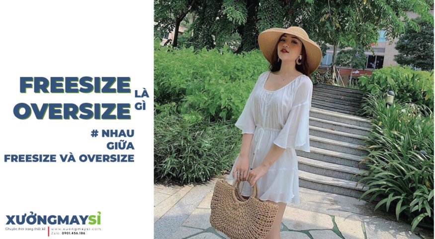 Freesize là gì? Oversize là gì? # nhau giữa Freesize và Oversize