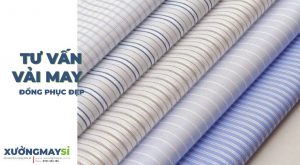 Tư vấn lựa chọn chất liệu vải may đồng phục phù hợp