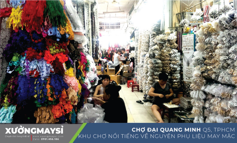 Chợ Đại Quang Minh ở quận 5 tại địa chỉ 35 Đường Châu Văn Liêm, Phường 14, Quận 5, Hồ Chí Minh là khu chợ nổi tiếng lâu đời về các mặt hàng nguyên phụ liệu may mặc