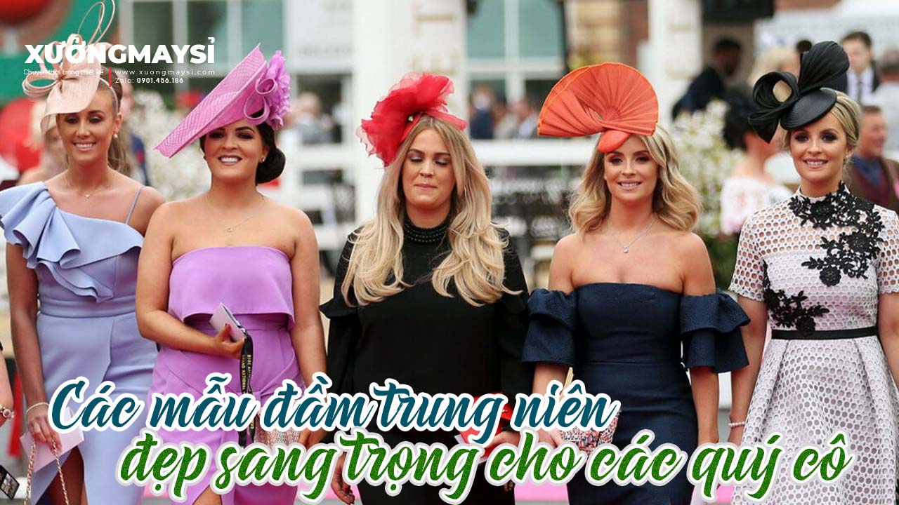 Một số loại đầm trung niên đẹp sang trọng dành cho các quý cô
